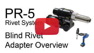 PR-5 Rivet Gun Blind Rivet Adapter Overview